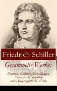Cover-Bild zum Titel 'Gesammelte Werke: Dramen, Gedichte, Erzählungen, Theoretische Schriften und Historiografische Werke' von 'Friedrich Schiller'