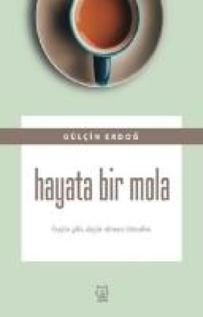 Hayata Bir Mola - Gülcin Erdog