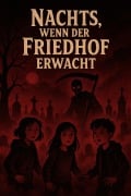 Cover-Bild zum Titel 'Nachts, wenn der Friedhof erwacht' von 'Eric Lorup'