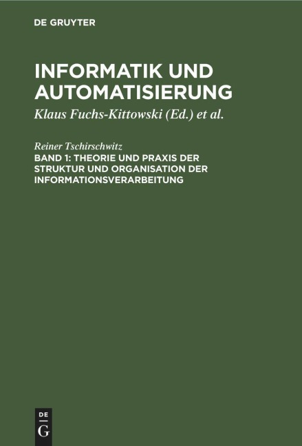 Theorie und Praxis der Struktur und Organisation der Informationsverarbeitung - Reiner Tschirschwitz