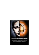 Cuando el trauma habla... - Mira Valeeron