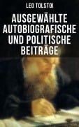 Cover-Bild zum Titel 'Ausgewählte autobiografische und politische Beiträge' von 'Leo Tolstoi'