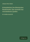 Cover-Bild zum Titel 'Schatzkästlein Des Rheinischen Hausfreunde, Eine Auswahl Aus verschiedenen Quellen' von 'Johann Peter Hebel'
