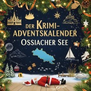 Cover-Bild zum Titel 'Der Krimi-Adventskalender Ossiacher See' von 'Elias Meier'