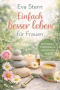 Cover-Bild zum Titel 'Einfach besser leben' von 'Eva Stern'