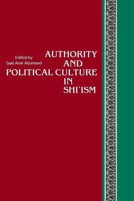 Authority and Political Culture in Shi'ism - 