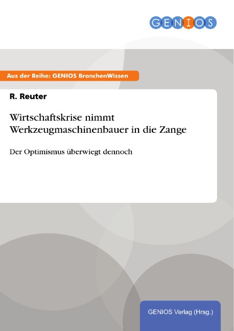 Wirtschaftskrise nimmt Werkzeugmaschinenbauer in die Zange - R. Reuter