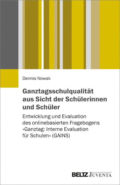 Ganztagsschulqualität aus Sicht der Schülerinnen und Schüler - Dennis Nowak