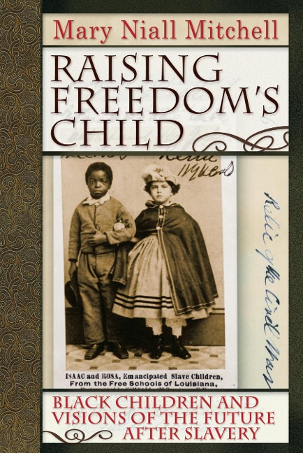 Raising Freedom's Child - Mary Niall Mitchell