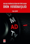 Cover-Bild zum Titel 'Reklam Fotografciliginin Bir Türü Olarak Ürün Fotografciligi' von 'Alper Sahin'