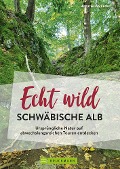Echt wild - Schwäbische Alb - Antje Gerstenecker