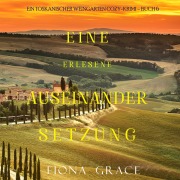 Cover-Bild zum Titel 'Eine erlesene Auseinandersetzung (Ein Toskanischer Weingarten Cozy-Krimi ¿ Buch 6)' von 'Fiona Grace'