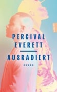 Cover-Bild zum Titel 'Ausradiert' von 'Percival Everett'