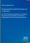 Cover-Bild zum Titel 'Verordnung (EU) Nr. 269/2014 des Rates vom 17. März 2014' von 'Rat der Europäischen Union'