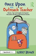 Once Upon an Outreach Teacher - Ginny Brown