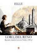 Cover-Bild zum Titel 'Loro, Del Reno. Racconto semiserio tra la via Emilia e il West' von 'Elle'