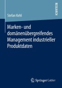 Cover-Bild zum Titel 'Marken- und domänenübergreifendes Management industrieller Produktdaten' von 'Stefan Kehl'