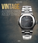 Cover-Bild zum Titel 'Vintage Automatic-Uhren aus der Schweiz' von 'Heinz Hampel'