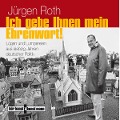 Cover-Bild zum Titel 'Ich gebe Ihnen mein Ehrenwort' von 'Jürgen Roth'
