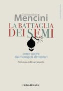 Cover-Bild zum Titel 'La battaglia dei semi. Come uscire dai monopoli alimentari' von 'Giannandrea Mencini'