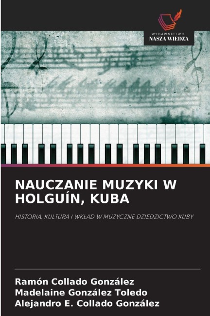 NAUCZANIE MUZYKI W HOLGUÍN, KUBA - Ramón Collado González, Madelaine González Toledo, Alejandro E. Collado González