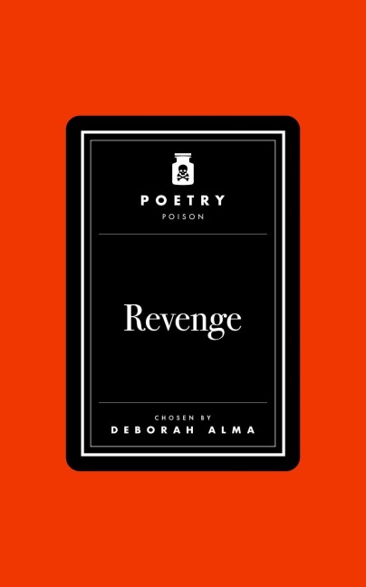 Poetry Poison: Revenge - Deborah Alma
