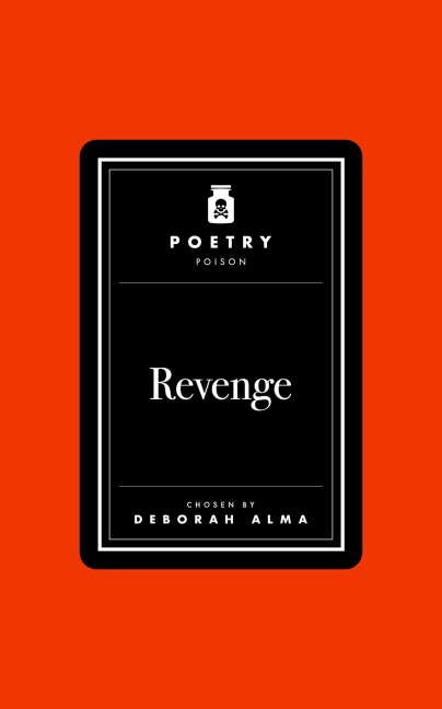 Poetry Poison: Revenge - Deborah Alma