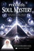 Cover-Bild zum Titel 'Pyramids: Soul Mystery' von 'Bapuji Dashrathbhai Patel'