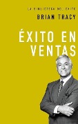 Cover-Bild zum Titel 'Éxito En Ventas' von 'Brian Tracy'