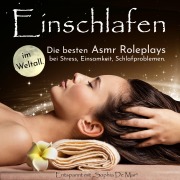 Cover-Bild zum Titel 'Einschlafen im Weltall. Die besten Asmr Roleplays bei Stress, Einsamkeit, Schlafproblemen. Entspannt mit "Sophia De Mar"' von 'Sophia de Mar, Sophia de Mar'