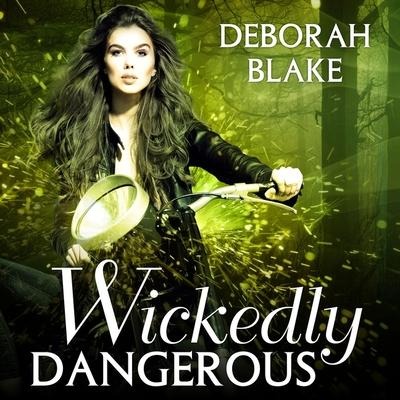 Wickedly Dangerous Lib/E - Deborah Blake