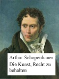 Cover-Bild zum Titel 'Die Kunst, Recht zu behalten' von 'Arthur Schopenhauer'