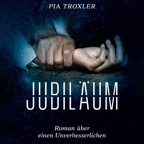 Jubiläum: Roman über einen Unverbesserlichen - Pia Troxler