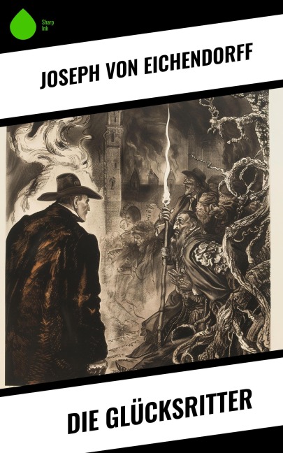 Die Glücksritter - Joseph Von Eichendorff