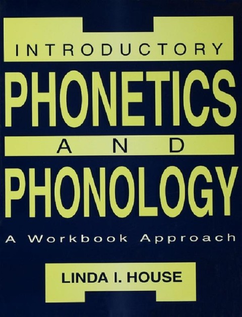 Introductory Phonetics and Phonology - Linda I. House