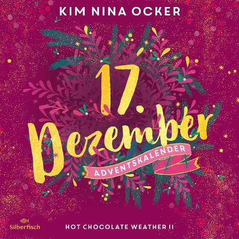 Hot Chocolate Weather II (Christmas Kisses. Ein Adventskalender 17) - Kim Nina Ocker