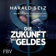 Cover-Bild zum Titel 'Die Zukunft des Geldes' von 'Harald Seiz'