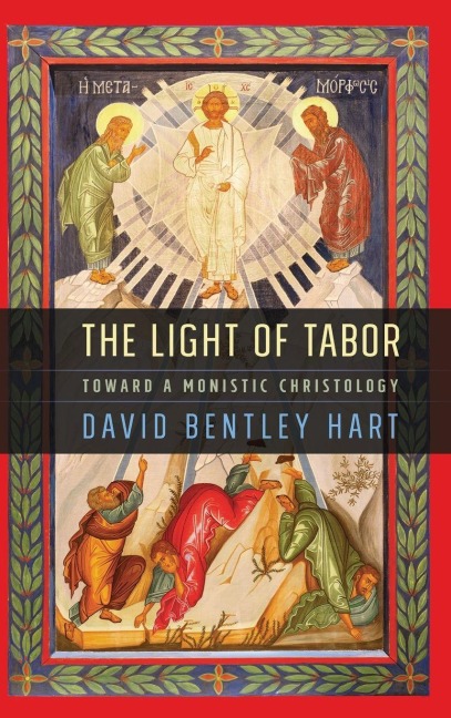 The Light of Tabor - David Bentley Hart