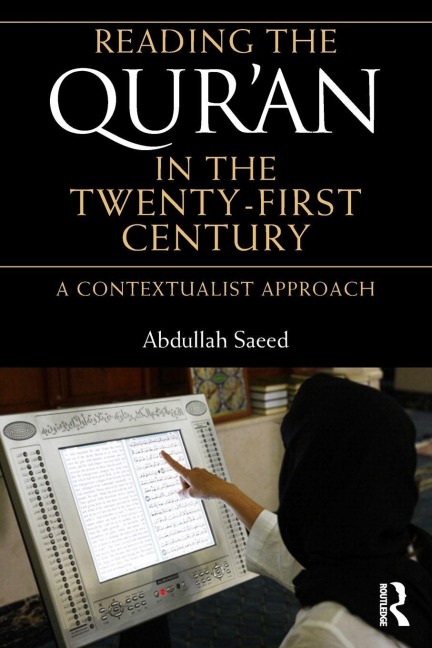 Reading the Qur'an in the Twenty-First Century - Abdullah Saeed