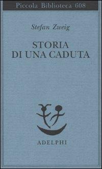 Storia di una caduta - Stefan Zweig