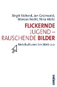 Cover-Bild zum Titel 'Flickernde Jugend - rauschende Bilder' von 'Birgit Richard, Jan G. Grünwald, Marcus Recht, Nina Metz'