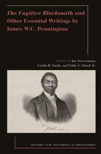 The Fugitive Blacksmith and Other Essential Writings by James W.C. Pennington - 