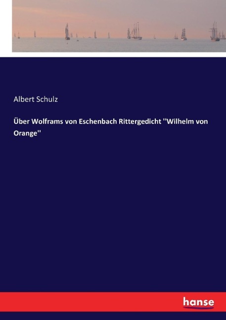Über Wolframs von Eschenbach Rittergedicht ''Wilhelm von Orange'' - 