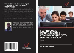 Cover-Bild zum Titel 'TECHNOLOGIE INFORMACYJNE I KOMUNIKACYJNE (ICT) DLA WSZYSTKICH' von 'Nathan Kibawa'