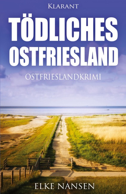 Tödliches Ostfriesland. Ostfrieslandkrimi - Elke Nansen