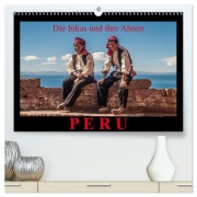 Cover-Bild zum Titel 'Peru, die Inkas und ihre Ahnen (hochwertiger Premium Wandkalender 2026 DIN A2 quer), Kunstdruck in Hochglanz' von 'Jürgen Ritterbach'