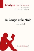 Le Rouge et le Noir de Stendhal (Analyse de l'oeuvre) - Lepetitlitteraire, Vincent Jooris, Aurélie Powis de Tenbossche