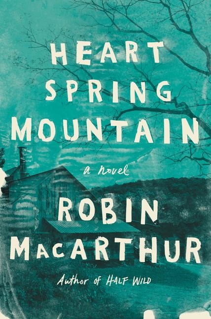 Heart Spring Mountain - Robin Macarthur