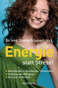 Cover-Bild zum Titel 'Energie statt Stress!' von 'Sabine Schonert-Hirz'