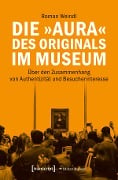 Die »Aura« des Originals im Museum - Roman Weindl
